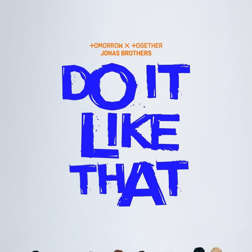 Music Update!  TXT, Jonas Brothers – Do It Like That